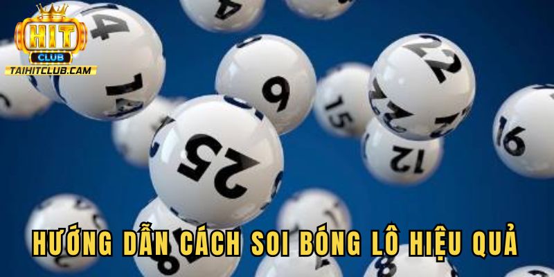 Hướng dẫn cách soi bóng lô hiệu quả