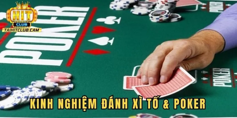 Kinh nghiệm đánh xì tố & poker bách phát bách trúng