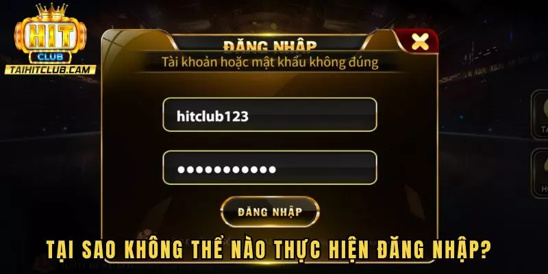 Tại sao không thể nào thực hiện đăng nhập?